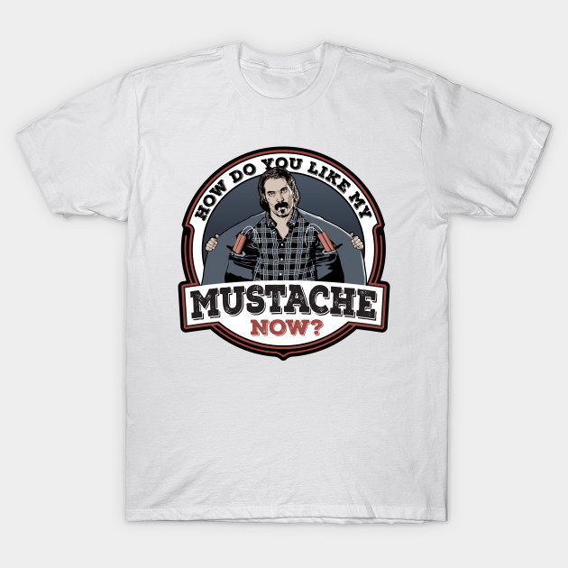 How Do You Like My Mustache Now? T-Shirt-TOZ